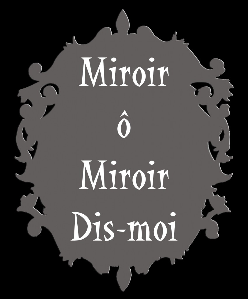 miroir o miroir